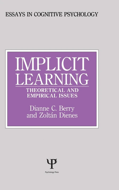 Implicit Learning: Theoretical and Empirical Issues (Essays in Cognitive Psychology)