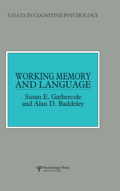 Working Memory and Language (Essays in Cognitive Psychology)