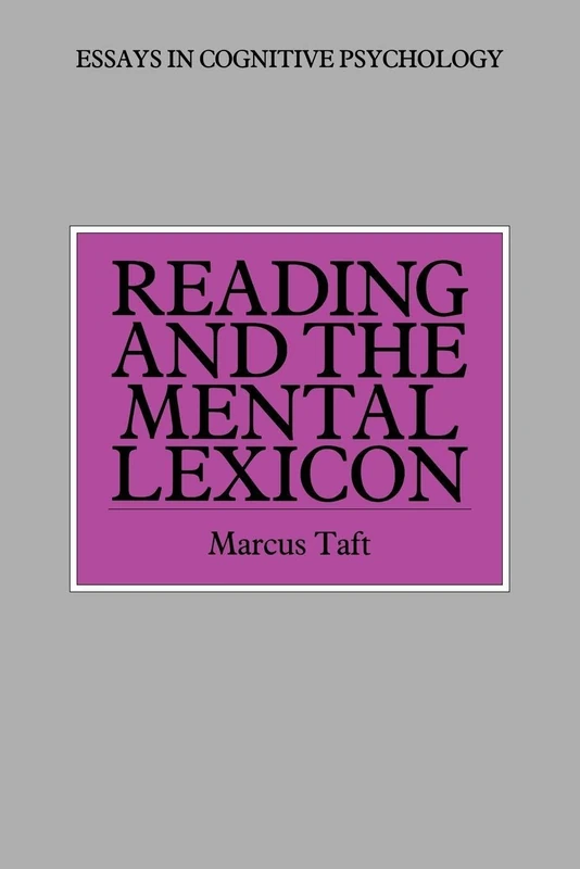 Reading and the Mental Lexicon (Essays in Cognitive Psychology)
