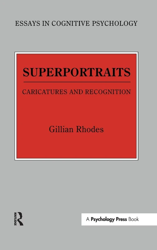 Superportraits: Caricatures and Recognition (Essays in Cognitive Psychology)