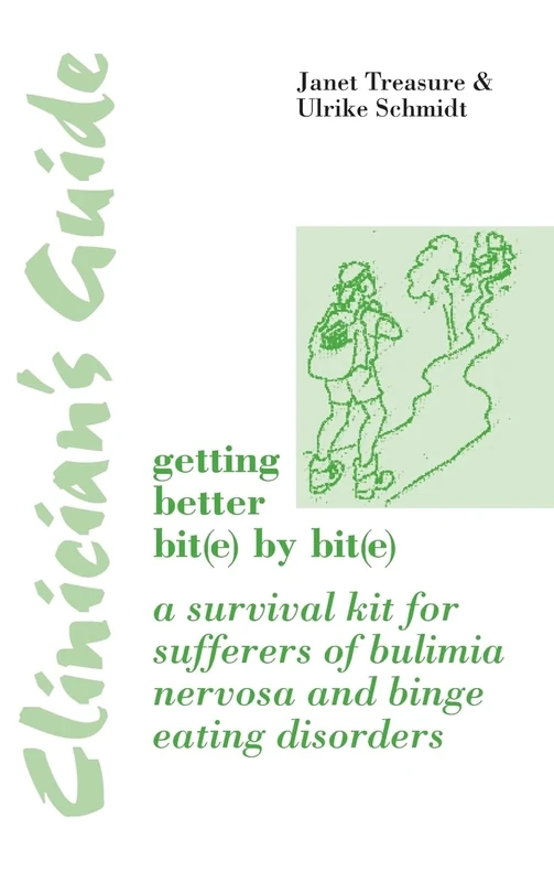 Clinician's Guide: Getting Better Bit(e) by Bit(e): A Survival Kit for Sufferers of Bulimia Nervosa and Binge Eating Disorders