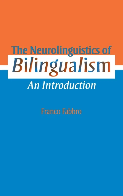 The Neurolinguistics of Bilingualism: An Introduction