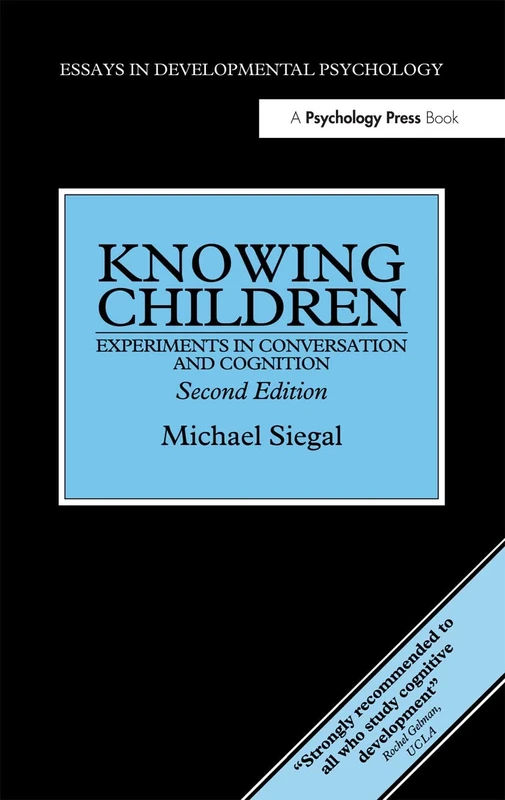 Knowing Children: Experiments in Conversation and Cognition (Essays in Developmental Psychology)