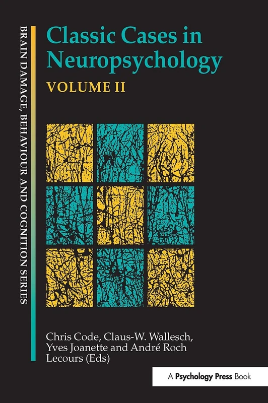 Classic Cases in Neuropsychology, Volume II: 2 (Brain, Behaviour and Cognition)