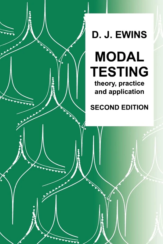 Modal Testing: Theory, Practice and Application (Mechanical Engineering Research Studies: Engineering Dynamics Series)