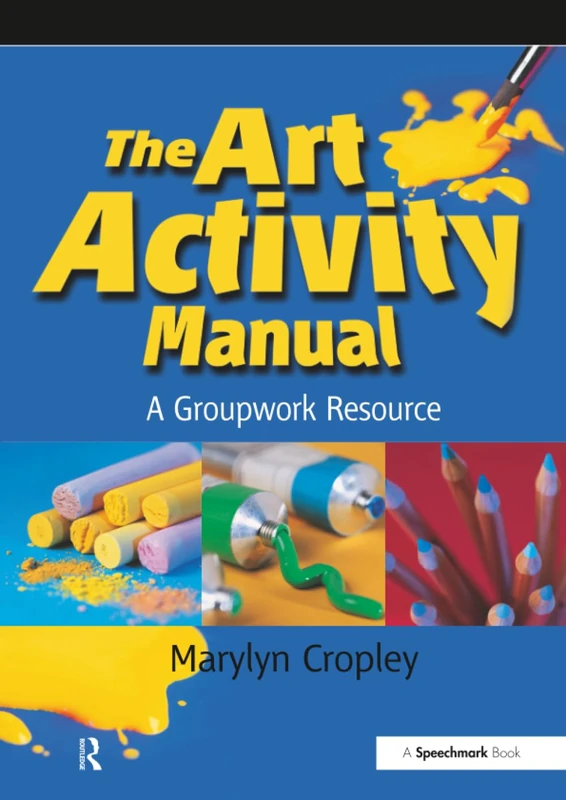 The Art Activity Manual: A Groupwork Resource
