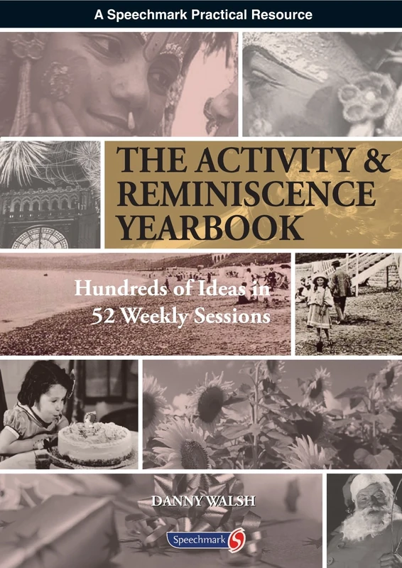 The Activity & Reminiscence Handbook: Hundreds of Ideas in 52 Weekly Sessions