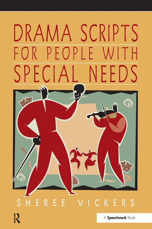 Drama Scripts for People with Special Needs: Inclusive Drama for PMLD, Autistic Spectrum and Special Needs Groups (Speechmark Creative Groupwork Resource)