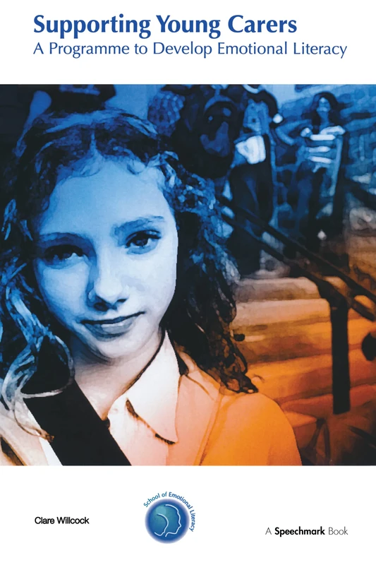 Supporting Young Carers: A Programme to Develop Emotional Literacy