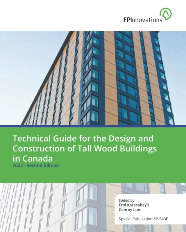 Technical Guide for the Design and Construction of Tall Wood Buildings in Canada (FPInnovations Special Publications)