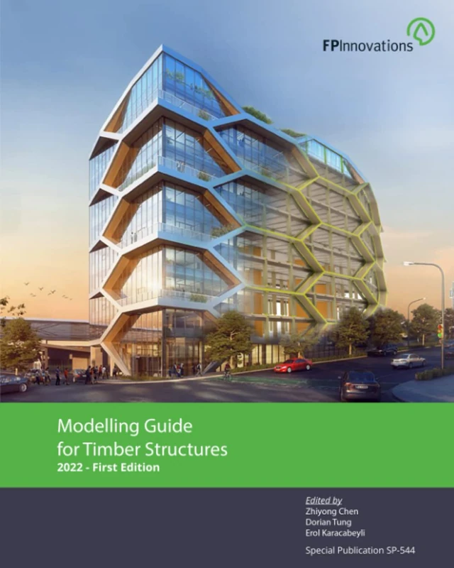 Modelling guide for timber structures (FPInnovations Special Publications)