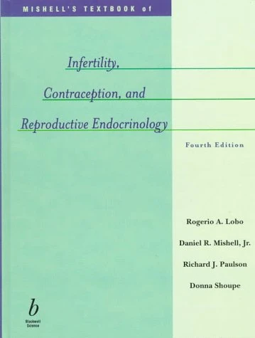 Mishell′s Textbook of Infertility, Contraception and Reproductive Endocrinology