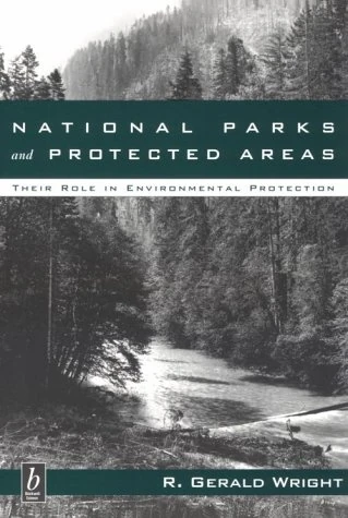 National Parks and Protected Areas: Their Role in Environmental Protection
