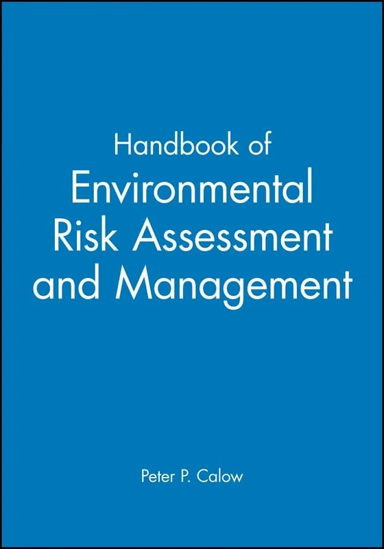 Handbook of Environmental Risk Assessment and Management