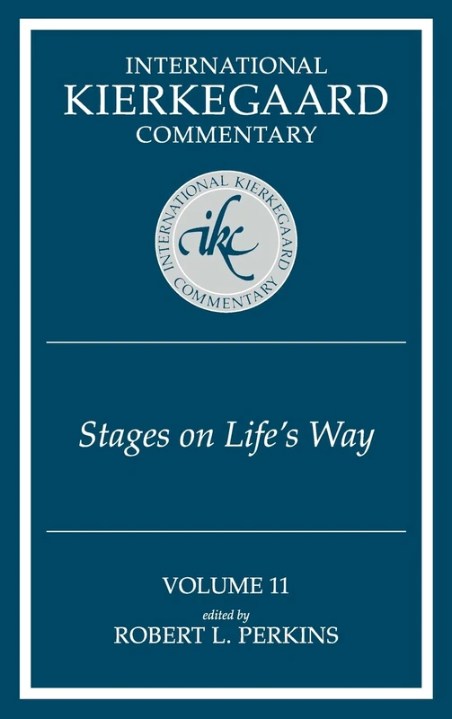 Stages on Life's Way: 11 (International Kierkegaard Commentary)