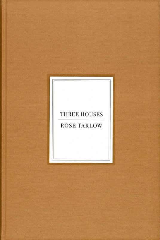 Rose Tarlow: Three Houses - Image 1