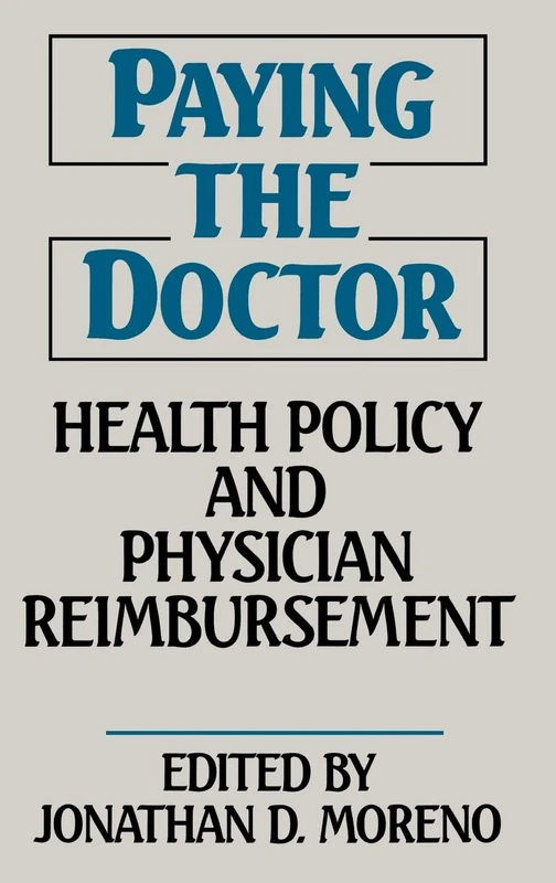 Paying the Doctor: Health Policy and Physician Reimbursement