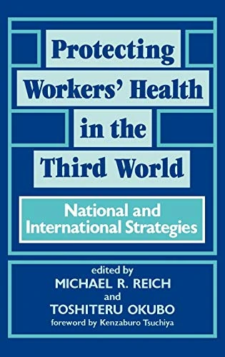 Protecting Workers' Health in the Third World: National and International Strategies - Image 1