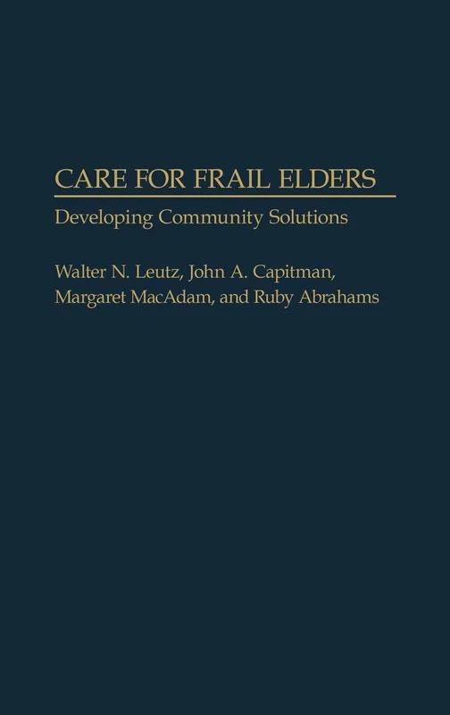 Care for Frail Elders: Developing Community Solutions