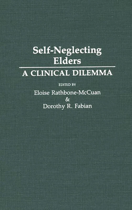 Self-Neglecting Elders: A Clinical Dilemma