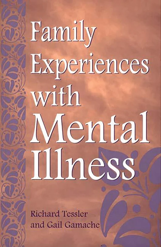 Family Experiences with Mental Illness: Richard Tessler and Gail Gamache