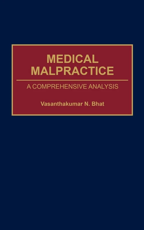 Medical Malpractice: A Comprehensive Analysis