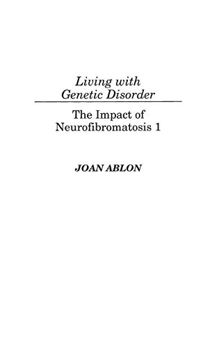 Living with Genetic Disorder: The Impact of Neurofibromatosis 1