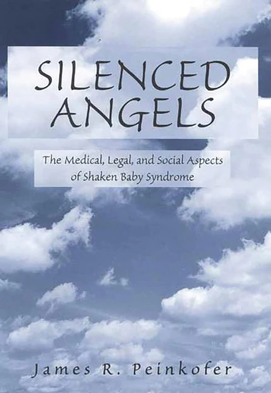 Silenced Angels: The Medical, Legal, and Social Aspects of Shaken Baby Syndrome