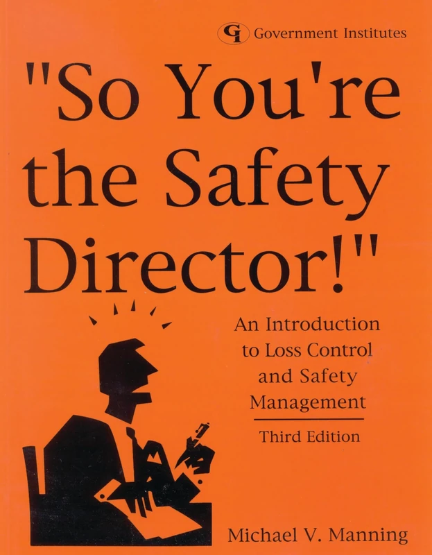 "So You're the Safety Director!": An Introduction to Loss Control and Safety Management