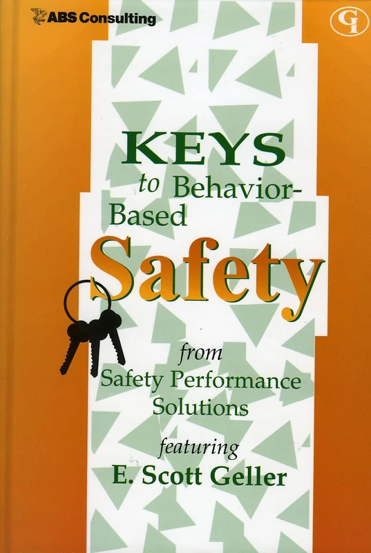 Keys to Behavior-Based Safety: From Safety Performance Solutions