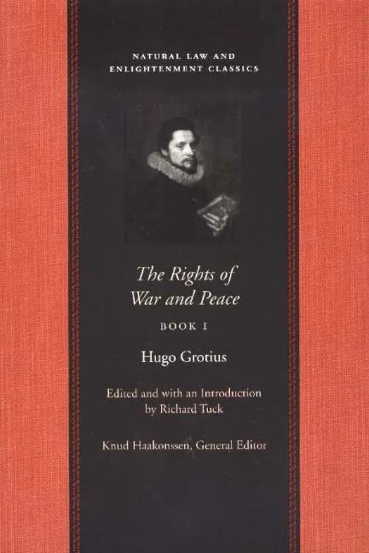 Rights of War and Peace: Bks. 1-3 (Natural Law and Enlightenment Classics)