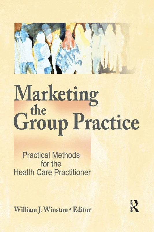 Routledge Marketing the Group Practice - Health Care Guide
