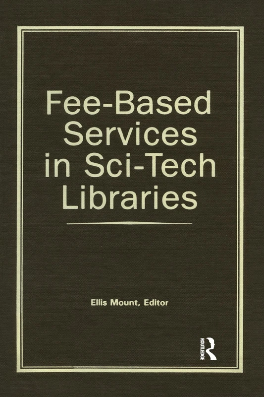 Fee-Based Services in Sci-Tech Libraries - Routledge Book