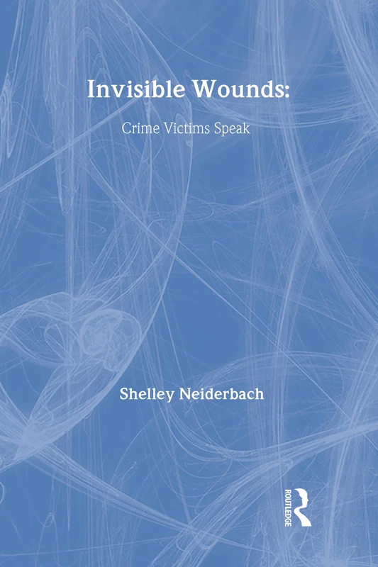 Routledge - Invisible Wounds: Crime Victims Speak