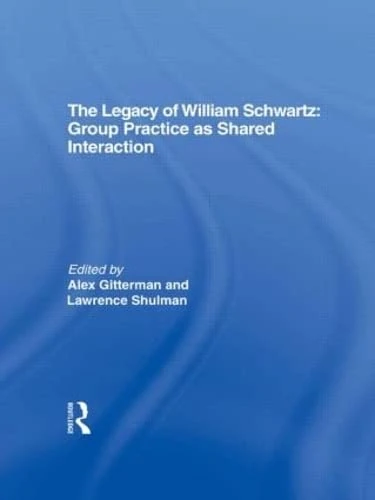 The Legacy of William Schwartz: Group Practice as Shared Interaction - Image 1