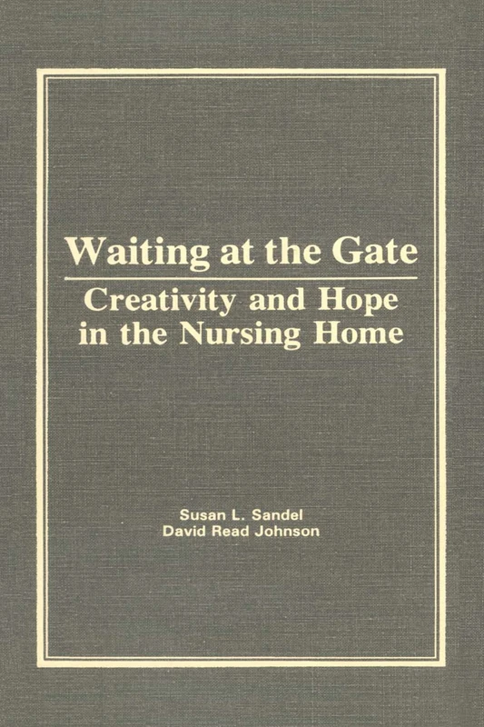 Waiting at the Gate: Creativity and Hope in the Nursing Home - Image 1