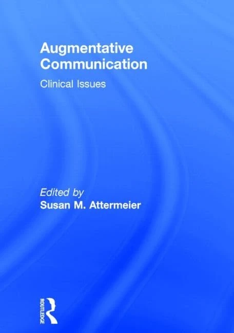 Augmentative Communication: Clinical Issues (Physical & Occupational Therapy in Pediatrics)