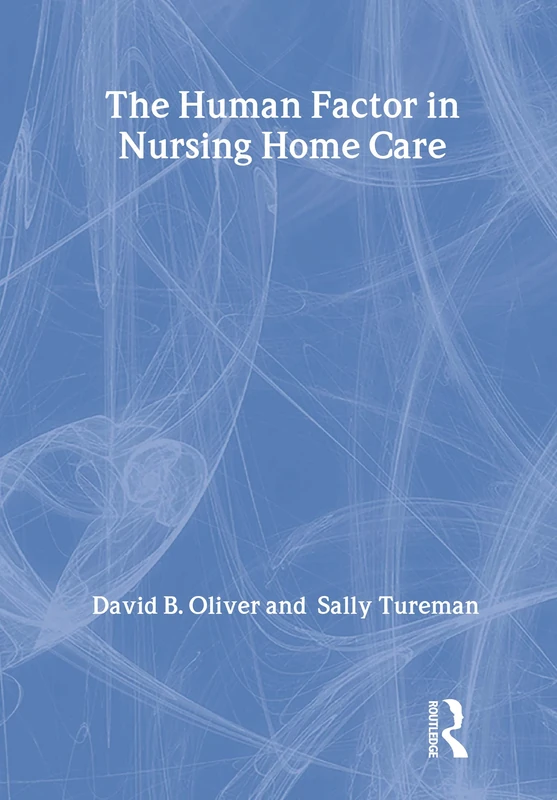 Routledge - The Human Factor in Nursing Home Care Book