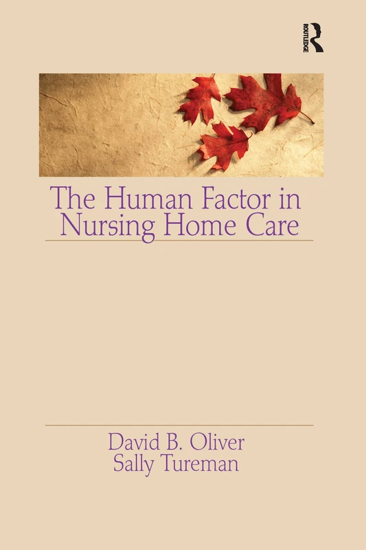 The Human Factor in Nursing Home Care: 0010 (Activities, Adaptation & Aging)