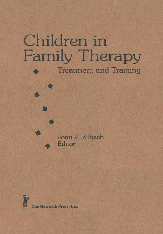Children in Family Therapy: Treatment and Training