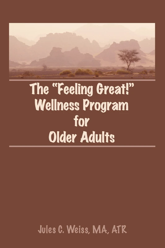 The Feeling Great! Wellness Program for Older Adults (Activities, Adaptation & Aging)