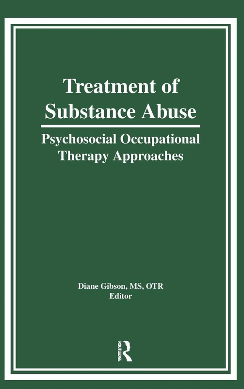 Treatment of Substance Abuse: Psychosocial Occupational Therapy Approaches - Image 1