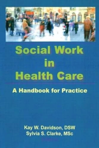 Routledge Social Work in Health Care: A Handbook for Practice