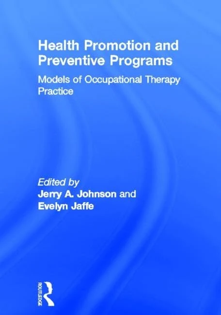 Health Promotion and Preventive Programs: Models of Occupational Therapy Practice