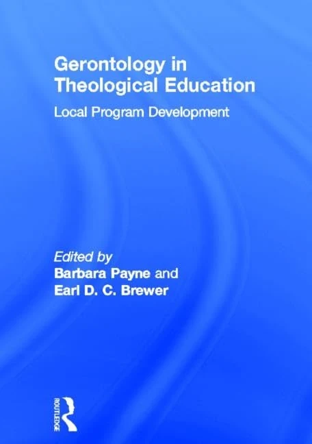 Gerontology in Theological Education: Local Program Development