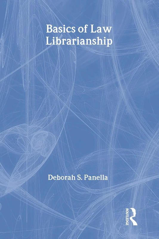 Routledge Basics of Law Librarianship - Haworth Series Book