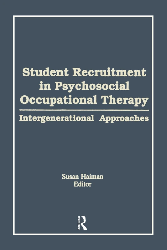 Student Recruitment in Psychosocial Occupational Therapy: Intergenerational Approaches