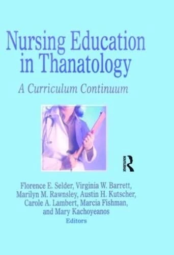 Nursing Education in Thanatology: A Curriculum Continuum (Loss, Grief & Care)