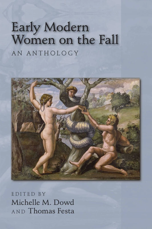 Early Modern Women on the Fall: An Anthology: Volume 410 (Medieval and Renaissance Texts and Studies)