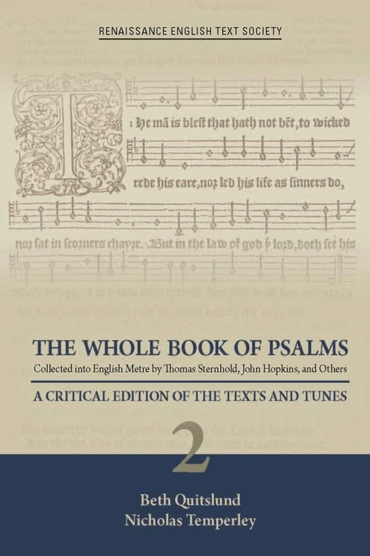 The Whole Book of Psalms Collected into English – A Critical Edition of the Texts and Tunes 2: Volume 37 (Renaissance English Text Society)